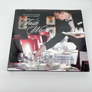Taste the World The Food & Flavors of Oceania Cruises Cookbook by Jacques Pepin